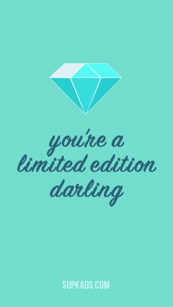 Green iphone wallpaper with the text "You're limited edition darling"